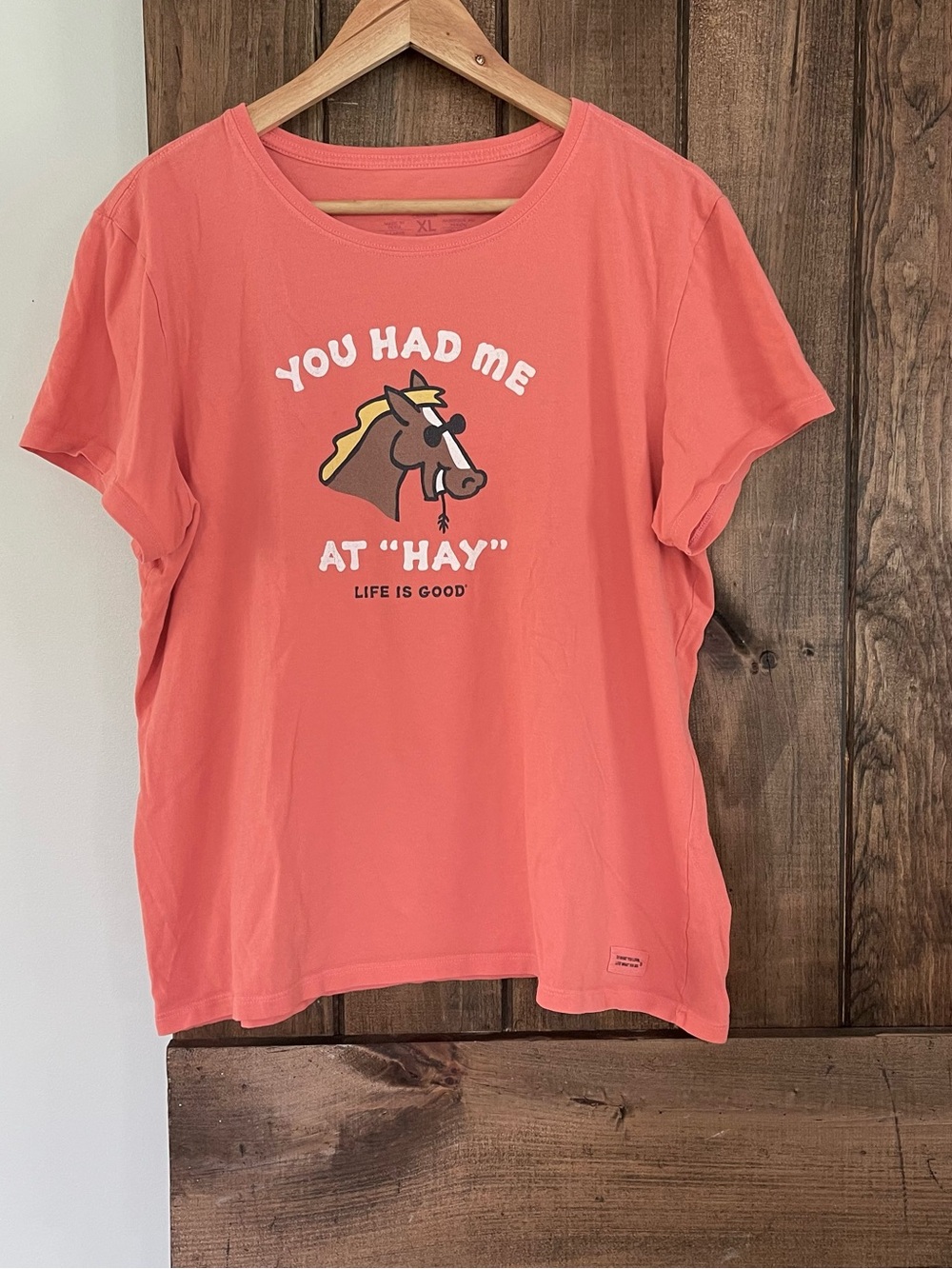 Life is Good You Had Me At Hay Coral Horse Tee XL
